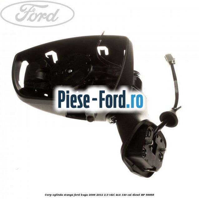Corp oglinda stanga Ford Kuga 2008-2012 2.0 TDCI 4x4 140 cai
